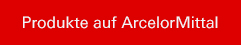Produkte auf ArcelorMittal