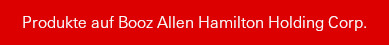Produkte auf Booz Allen Hamilton Holding Corp.