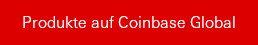 Produkte auf Coinbase Global Inc