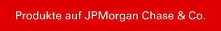 Produkte auf JP Morgan