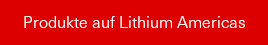 Produkte auf Lithium Americas