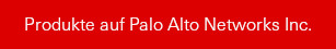 Produkte auf Palo Alto Networks Inc.