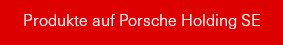 Produkte auf Porsche Holding SE